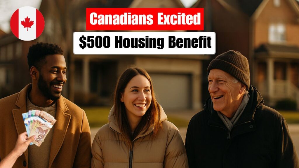 $500 Canada Housing Benefit 2025
