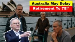 Australia weighs moving retirement age to 72 or 75 lifetime benefits – Who gains, who waits